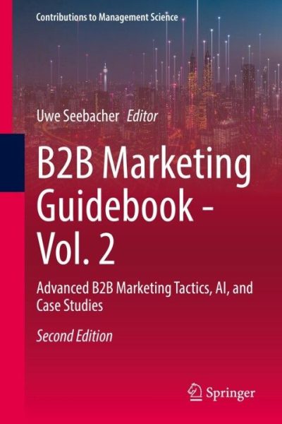 B2B Marketing Guidebook - Vol. 2: Advanced B2B Marketing Tactics, AI, and Case Studies