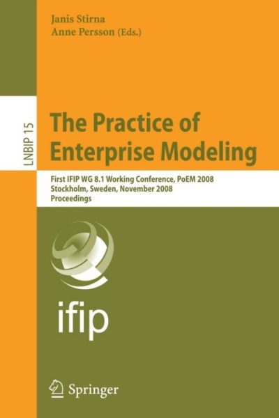 The Practice of Enterprise Modeling: First IFIP WG 8.1 Working Conference, PoEM 2008, Stockholm, Sweden, November 12-13, 2008, Proceedings