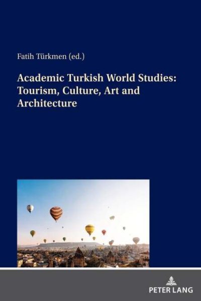 Academic Turkish World Studies: Tourism, Culture, Art and Architecture