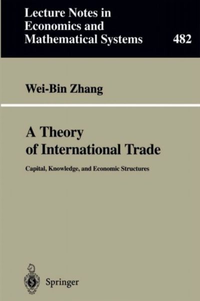 A Theory of International Trade: Capital, Knowledge, and Economic Structures