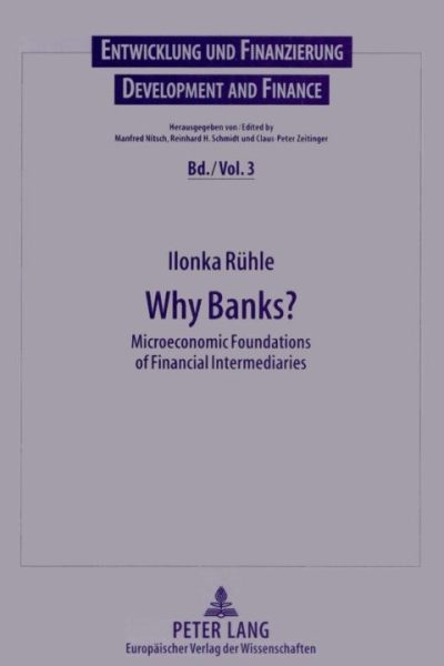 Why Banks?: Microeconomic Foundations of Financial Intermediaries
