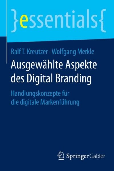 Ausgewählte Aspekte des Digital Branding: Handlungskonzepte für die digitale Markenführung