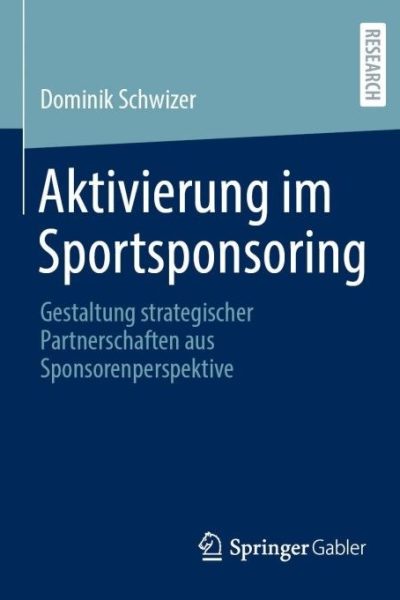 Aktivierung im Sportsponsoring: Gestaltung strategischer Partnerschaften aus Sponsorenperspektive