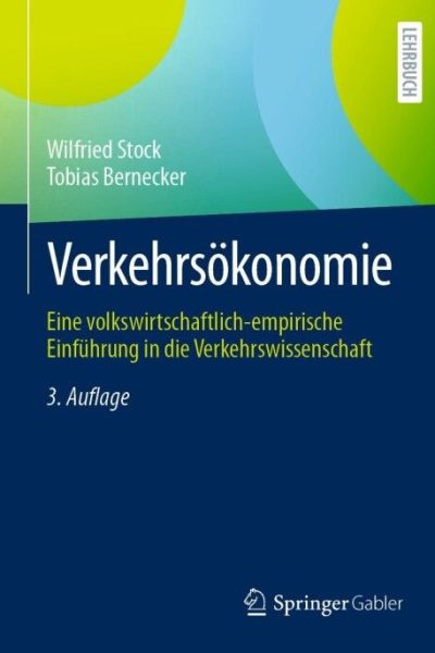Verkehrsökonomie: Eine volkswirtschaftlich-empirische Einführung in die Verkehrswissenschaft