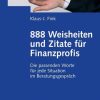 888 Weisheiten und Zitate für Finanzprofis: Die passenden Worte für jede Situation im Beratungsgespräch