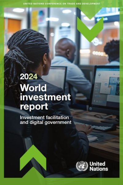 World Investment Report 2024: Investment Facilitation and Digital Government