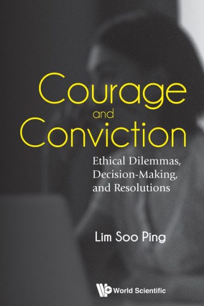 Courage and Conviction: Ethical Dilemmas, Decision-Making, and Resolutions