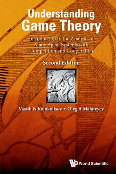 Understanding Game Theory: Introduction to the Analysis of Many Agent Systems with Competition and Cooperation