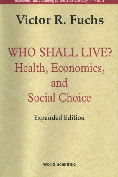 Who Shall Live?: Health, Economics, and Social Choice