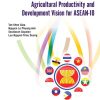 2015 Annual Competitiveness Analysis, Agricultural Productivity and Development Vision for ASEAN-10
