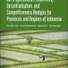 2015 Agricultural Productivity, Decentralisation, and Competitiveness Analysis for Provinces and Regions of Indonesia