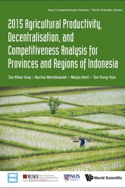 2015 Agricultural Productivity, Decentralisation, and Competitiveness Analysis for Provinces and Regions of Indonesia