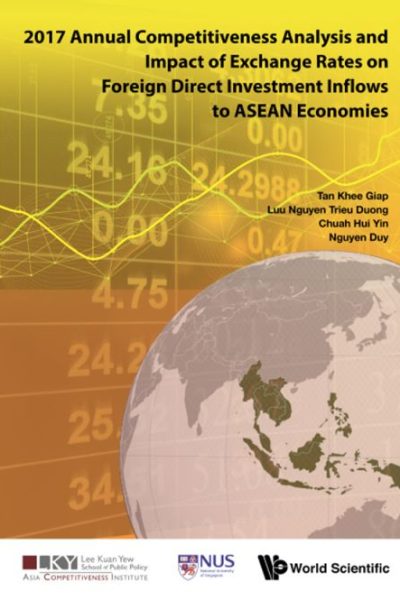 2017 Annual Competitiveness Analysis and Impact of Exchange Rates on Foreign Direct Investment Inflows to ASEAN Economies