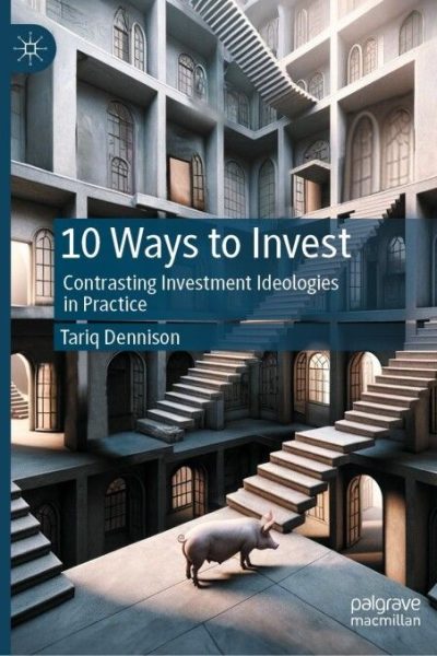 10 Ways to Invest: Contrasting Investment Ideologies in Practice