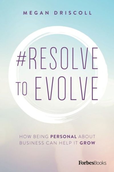 #Resolve To Evolve: How Being Personal About Business Can Help It Grow