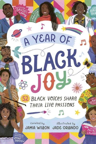 A Year of Black Joy: 52 Black Voices Share Their Life Passions (Year of Joy)