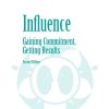 Influence: Gaining Commitment, Getting Results
