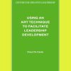 Using an Art Technique to Facilitate Leadership Development
