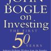 John Bogle on Investing: The First 50 Years