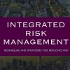 Integrated Risk Management: Techniques and Strategies for Managing Corporate Risk