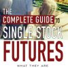 The Complete Guide to Single Stock Futures