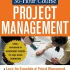 The McGraw-Hill 36-Hour Project Management Course