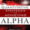 Quantitative Strategies for Achieving Alpha
