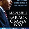 Leadership the Barack Obama Way: Lessons on Teambuilding and Creating a Winning Culture in Challenging Times