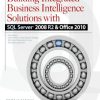 Building Integrated Business Intelligence Solutions with SQL Server 2008 R2 & Office 2010