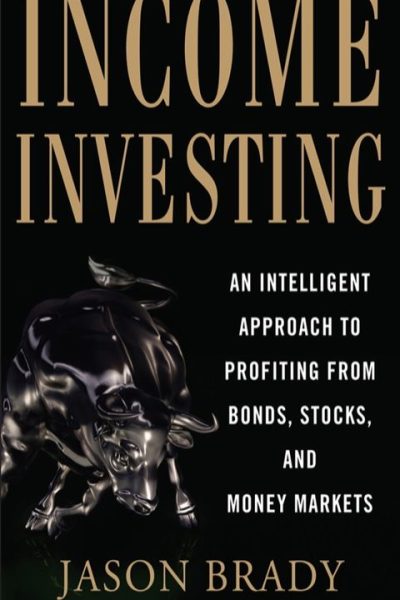 Income Investing with Bonds, Stocks and Money Markets