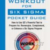 Rath & Strong's WorkOut for Six Sigma Pocket Guide: How to Use GE's Powerful Tool to Prepare for, Reenergize, Complement, or Enhance a Six Sigma Program