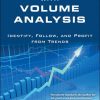 Investing with Volume Analysis: Identify, Follow, and Profit from Trends