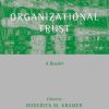 Organizational Trust: A Reader