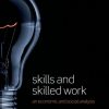 Skills and Skilled Work: An Economic and Social Analysis