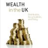 Wealth in the UK: Distribution, Accumulation, and Policy