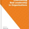 Overcoming Bad Leadership in Organizations