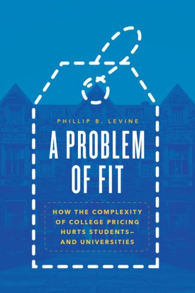 A Problem of Fit: How the Complexity of College Pricing Hurts Students—and Universities