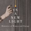 In a New Light: Histories of Women and Energy