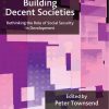 Building Decent Societies: Rethinking the Role of Social Security in Development