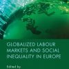 Globalized Labour Markets and Social Inequality in Europe