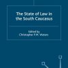 The State of Law in the South Caucasus