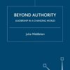Beyond Authority: Leadership in a Changing World