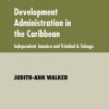 Development Administration in the Caribbean: Independent Jamaica and Trinidad and Tobago
