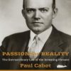Passion for Reality: The Extraordinary Life of the Investing Pioneer Paul Cabot