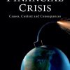 Financial Crisis: Causes, Context, and Consequences