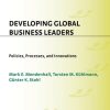 Developing Global Business Leaders: Policies, Processes, and Innovations