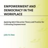 Empowerment and Democracy in the Workplace: Applying Adult Education Theory and Practice for Cultivating Empowerment