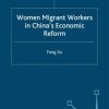 Women Migrant Workers in China's Economic Reform
