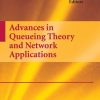 Advances in Queueing Theory and Network Applications