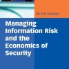 Managing Information Risk and the Economics of Security